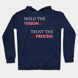 Hold the Vision Trust the Process - Inspirational Tee Hoodie